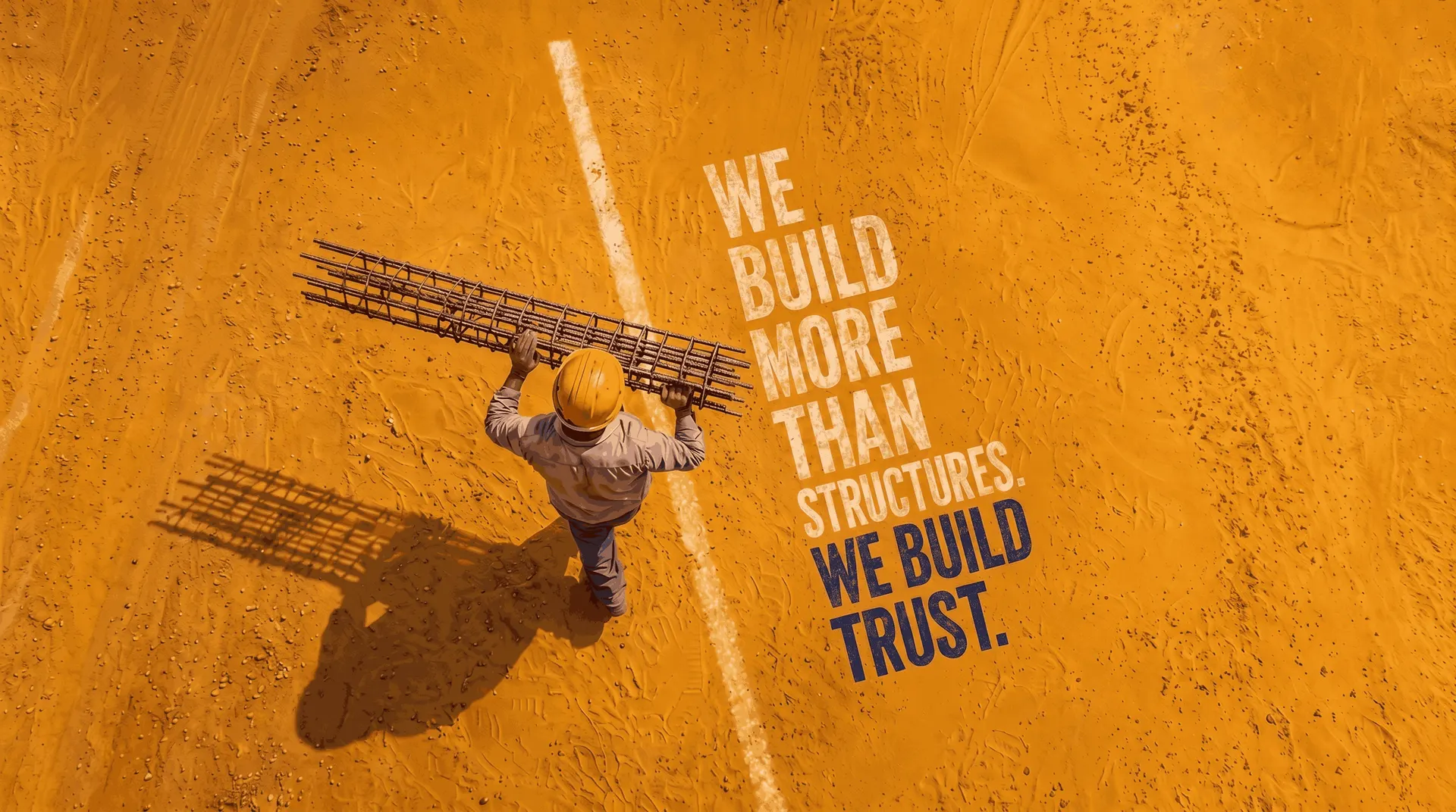 We build more than structures. We build trust.